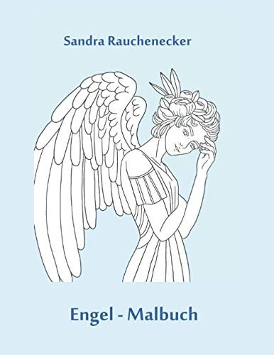 Engel - Malbuch: Coloring book, für Erwachsene, für Engelfreunde, für Entspannung und Kreativität
