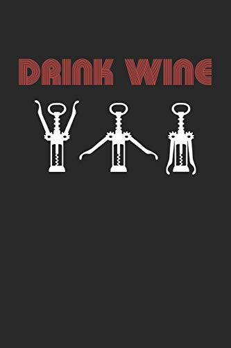 Mein eigener Wein: Dein persönliches Buch für die Weinherstellung zum selber ausfüllen ♦ für über 100 verschiedene Weine ♦ Im handlichen 6x9 Format ... alle Hobbywinzer ♦ Motiv: Drink wine