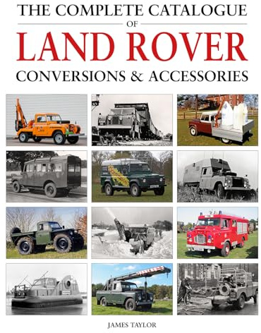 The Complete Catalogue of Land Rover Conversions & Accessories