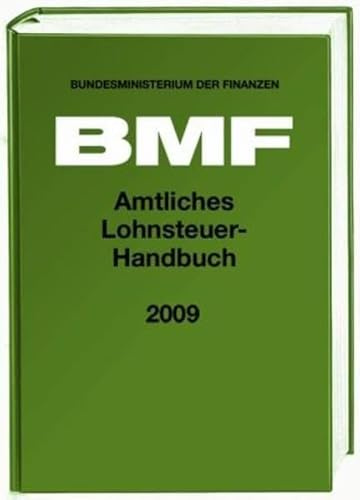 BMF Amtliches Lohnsteuer-Handbuch 2009 (Amtliche Handausgaben des BMF)
