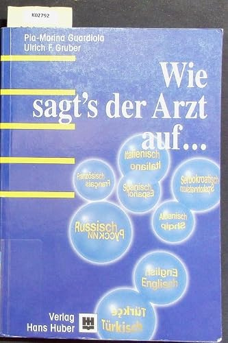Wie sagt's der Arzt auf Deutsch, Englisch, Französisch, Türkisch, Italienisch, Spanisch, Serbokratisch, Albanisch?