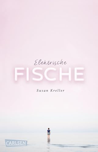 Elektrische Fische: Ein berührendes Jugendbuch über Heimweh, Neuanfang und die erste Liebe
