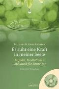 Es ruht eine Kraft in meiner Seele. Impulse, Meditationen und Musik für Einsteiger