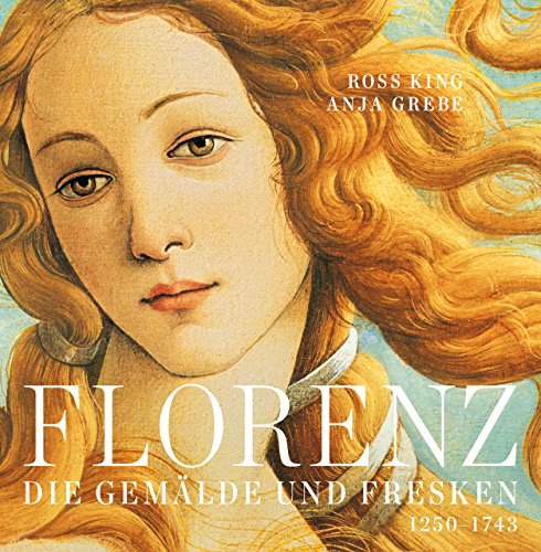 Florenz: Die Gemälde und Fresken. 1250-1743