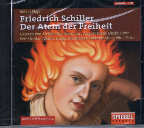 Friedrich Schiller. Der Atem der Freiheit: 1 CD