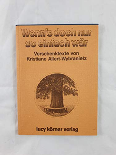 Wenn's doch nur so einfach wär: Verschenktexte