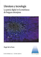Literatura y tecnología: La poesía digital en la enseñanza de lenguas extranjeras (INTERLINGUA)
