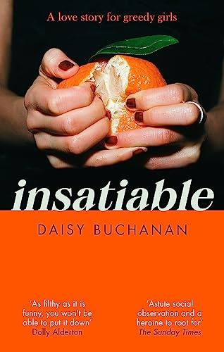 Insatiable: ‘A frank, funny account of 21st-century lust' Independent