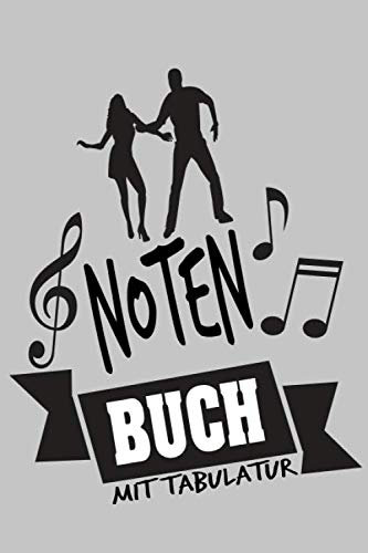 NOTENbuch mit TABULATUR: DIN A5 für Anfänger und Fortgeschrittene / Blanko NotenBlock / Leere Notenzeilen / Notensystem / für die Schule / Komponist / ... / Design : Tanz Noten Schatten Banner