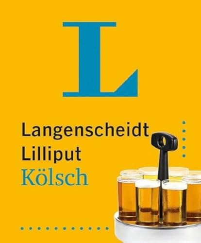 Langenscheidt Lilliput Kölsch: Hochdeutsch-Kölsch / Kölsch-Hochdeutsch im Miniformat