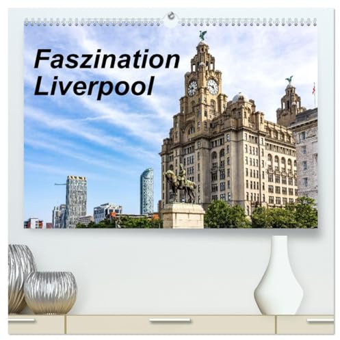 Faszination Liverpool (hochwertiger Premium Wandkalender 2026 DIN A2 quer), Kunstdruck in Hochglanz: 1 Jahr, 12 Motive: Tauchen Sie ein in die ... Kultur Liverpools. (CALVENDO Orte)