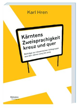 Kärntens Zweisprachigkeit kreuz und quer: Beiträge zur slowenischen Volksgruppe aus den Jahren 2003 bis 2023