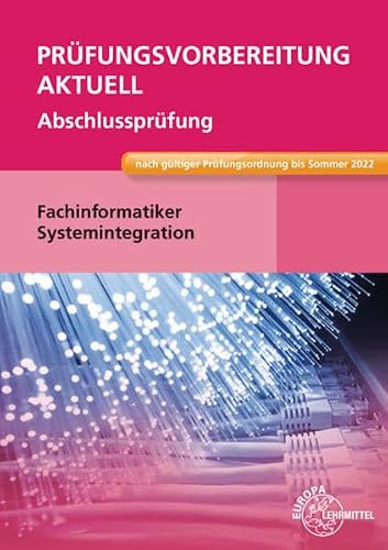 Prüfungsvorbereitung aktuell - Fachinformatiker Systemintegration: Abschlussprüfung