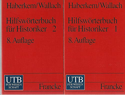Hilfswörterbuch für Historiker, Mittelalter und Neuzeit / Teil 1 A-K