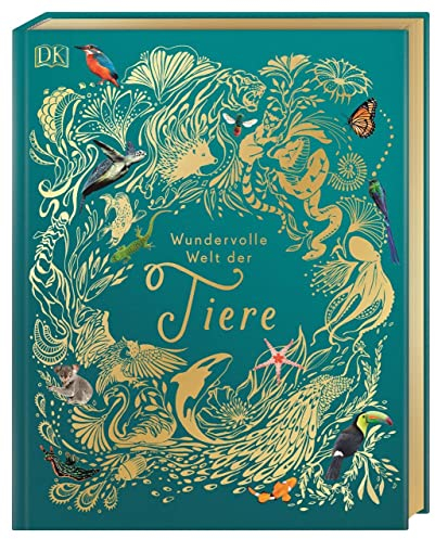 Wundervolle Welt der Tiere: Ein Tierbilderbuch für die ganze Familie. Hochwertig ausgestattet mit Lesebändchen, Goldfolie und Goldschnitt. Für Kinder ab 5 Jahren