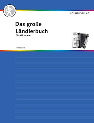 Das große Ländlerbuch für Akkordeon: Akkordeon. (Das große Akkordeonbuch)