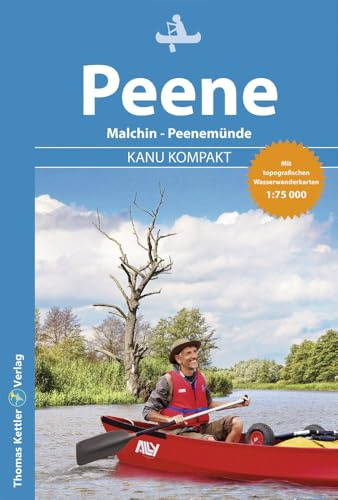 Kanu Kompakt Peene: Kanutour Peene und Peenestrom (Malchin bis Peenemünde)