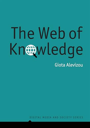 The Web of Knowledge: Encyclopedias and Authority in the Digital Age (Digital Media and Society)