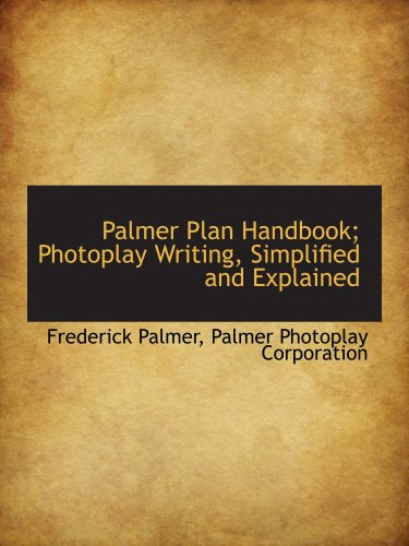 Palmer Plan Handbook; Photoplay Writing, Simplified and Explained