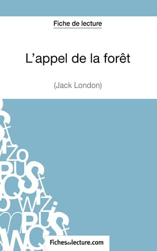 L'appel de la forêt de Jack London (Fiche de lecture): Analyse complète de l'oeuvre