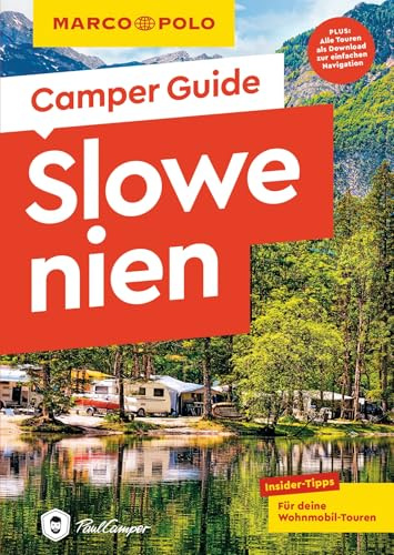 MARCO POLO Camper Guide Slowenien: Insider-Tipps für deine Wohnmobil-Touren