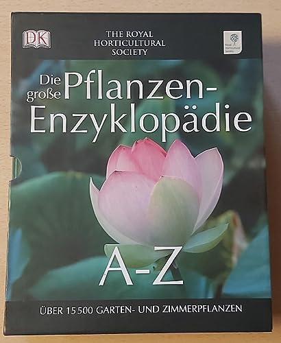 RHS Die große Pflanzen-Enzyklopädie von A – Z: Über 15500 Garten- und Zimmerpflanzen