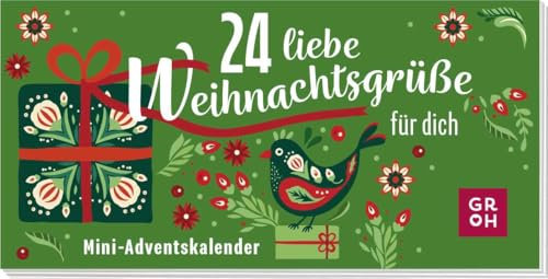 24 liebe Weihnachtsgrüße für dich: Mini-Adventskalender | Kleine Wünsche und besinnliche Momente voller Weihnachtsstimmung | Süßes Geschenk und Mitbringsel zum Advent