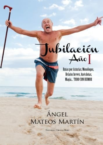 Jubilación. Año I (NOVELA)