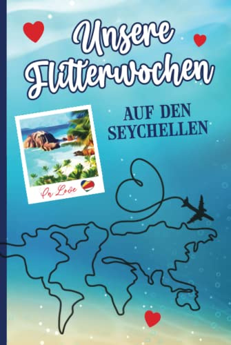 Reisetagebuch Seychellen: Hochzeitsreise Tagebuch zum Ausfüllen für die Seychellen Reise für 3 Wochen Flitterwochen mit Bucket Listen das schöne Geschenk zur Hochzeit zum Honeymoon für Brautpaar