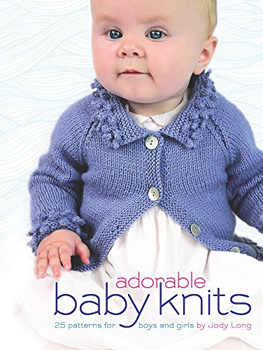 Adorable Baby Knits: 25 Patterns for Boys and Girls (Dover Books on Knitting and Crochet)
