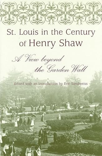 St. Louis in the Century of Henry Shaw: A View beyond the Garden Wall