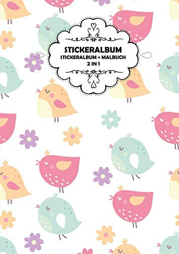 Stickeralbum: Stickeralbum: 2 in 1, Stickeralbum + Malbuch, Leere Seiten zum Bekleben und Malen als Softcover in der Größe A4, Normales Papier, Motiv: Vögel