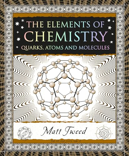 The Elements of Chemistry: Quarks, Atoms and Molecules (Wooden Books North America Editions)