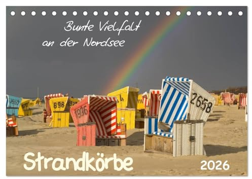 Strandkörbe – bunte Vielfalt an der Nordsee (Tischkalender 2026 DIN A5 quer), CALVENDO Monatskalender: Impressionen der bunten Strandkörbe die zur ... wie das Meer und der Strand. (CALVENDO Orte)