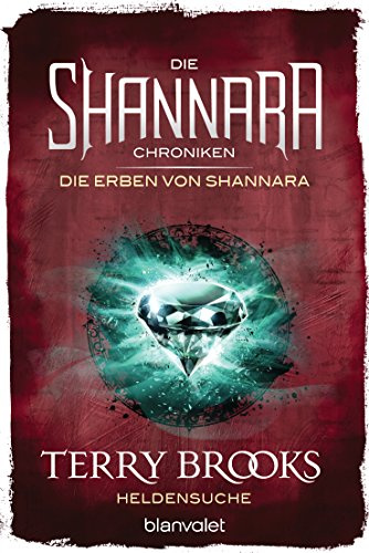 Die Shannara-Chroniken: Die Erben von Shannara 1 - Heldensuche: Roman