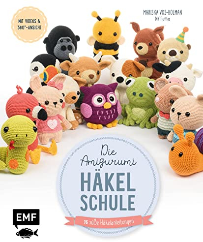 Die Amigurumi-Häkelschule: Häkeln einfach erklärt: alle Grundlagen mit Videos und jede Tier-Figur mit 360-Grad-Ansicht und Schrittbildern