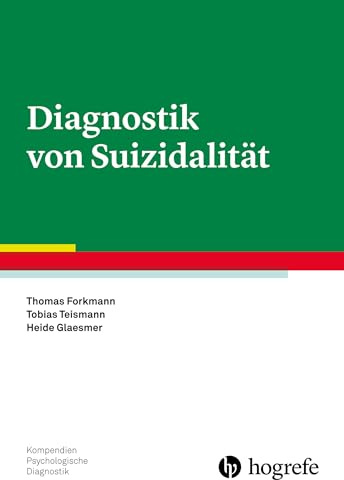 Diagnostik von Suizidalität (Kompendien Psychologische Diagnostik)