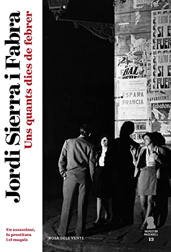 Uns quants dies de febrer (Inspector Mascarell 13): Un assassinat, la prostituta i el maquis (Narrativa catalana)