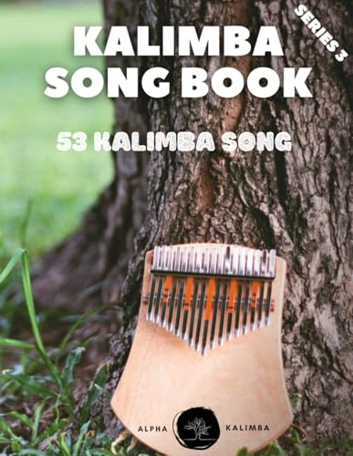 Kalimba Songbook: 53 Mixed Songs For Kalimba In C 17 Keys 8.5X11 69 Pages