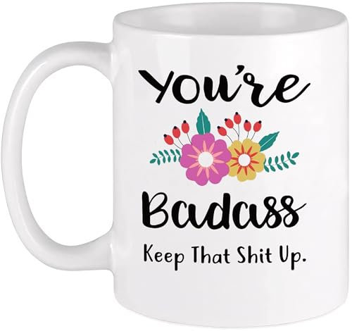PIBONTO 11oz Coffee Mug Tea Cup White You're Badass Funny Saying Coffee Mug for The Fearless and Unstoppable You