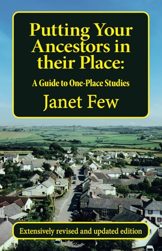 Putting Your Ancestors in their Place: A Guide to One Place Studies