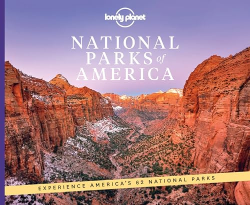Lonely Planet National Parks of America: From Acadia to Zion | Ultimate Tour of the Great Outdoors | Best Activities & Trails | Travel Itineraries & Tips | Wildlife Spotting