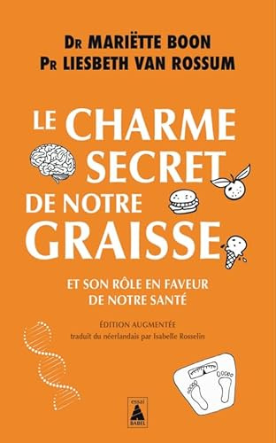 Le Charme secret de notre graisse: Et son rôle en faveur de notre santé