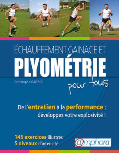 DVD échauffement, gainage et plyométrie pour tous ; de l'entretien à la performance, développez votre explosivité! ; 60 exercices interactifs, 4 niveaux d'intensité
