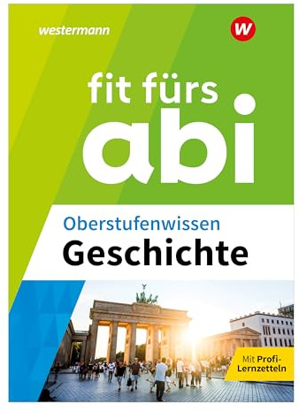 Fit fürs Abi: Oberstufenwissen Geschichte