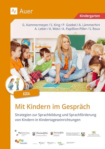 Mit Kindern im Gespräch Kita: Strategien zur Sprachbildung und Sprachförderung von Kindern in Kindertageseinrichtungen (Kindergarten)