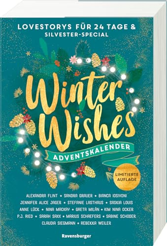 Winter Wishes. Ein Adventskalender. New-Adult-Lovestorys für 24 Tage plus Silvester-Special (Romantische Kurzgeschichten für jeden Tag bis Weihnachten)