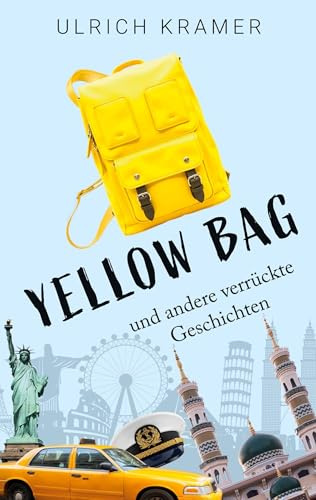 Yellow Bag und andere verrückte Geschichten: Kurzgeschichten aus aller Welt