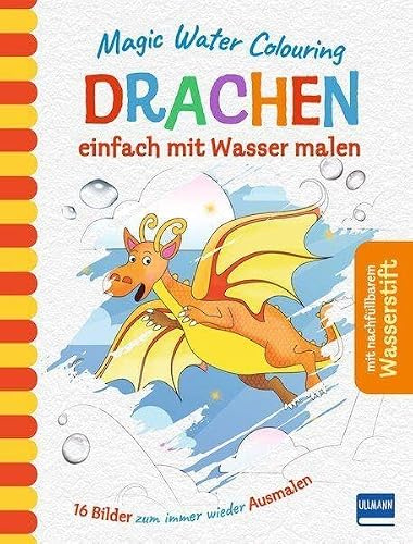 Magic Water Colouring - Drachen: Magisches Wassermalbuch für Kinder ab 4 Jahren, 16 wiederverwendbare Wassermalbilder + Wassertankstift, kreativer Malspaß ohne Kleckern