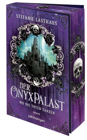 Der Onyxpalast - Wo die Toten tanzen: Roman - Düster, romantisch, packend – eine außergewöhnliche Romantasy, nominiert für den SERAPH 2026 in der Kategorie Bestes Buch! (Die Totengötter-Saga, Band 1)